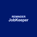 REMINDER: JobKeeper Declaration Deadline